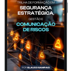 Trilha de Formação em Segurança Estratégica, Gestão e Comunicação de Riscos