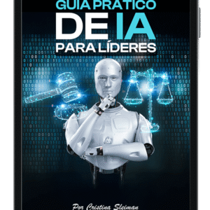 Guia Prático de IA para Líderes: Como Implementar uma Política de Inteligência Artificial (PGIA) na sua empresa - Por Cristina Sleiman